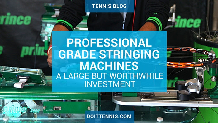 Professional Grade Stringing Machines: A Large but  Worthwhile Investment